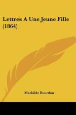 Lettres A Une Jeune Fille (1864) af Mathilde Bourdon