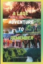 A Laos Adventure to Remember af Gabrielle Johnson