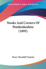 Nooks And Corners Of Pembrokeshire (1895) af Henry Thornhill Timmins