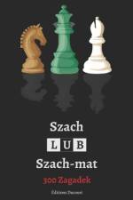 Szach lub Szach-mat 300 Zagadek af Editions Ducourt
