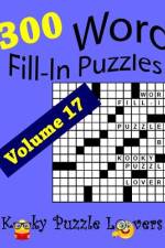 Word Fill-In Puzzles, Volume 17, 300 Puzzles, Over 70 words per puzzle