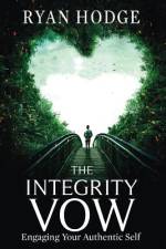 The Integrity Vow af Ryan Hodge