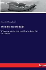 The Bible True to itself af Alexander Moody Stuart
