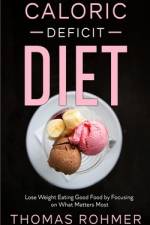 Caloric Deficit Diet af Thomas Rohmer