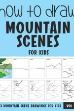 How to Draw Mountain Scenes for Kids af Sonia Rai