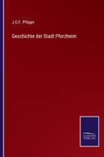Geschichte der Stadt Pforzheim af J. G. F. Pflüger