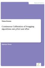 Continuous Calibration of b-tagging algorithms mit pTrel and sPlot af Timea Krones