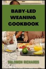 Baby-led weaning cookbook af Solomon Richards