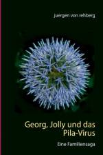 Georg, Jolly und das Pila-Virus af Juergen von Rehberg