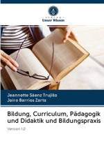Bildung, Curriculum, Padagogik und Didaktik und Bildungspraxis af Jeannette Sáenz Trujillo