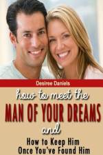 How to Meet the Man of Your Dreams af Desiree Daniels