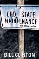 End State Maintenance and Other Stories af William J Clinton