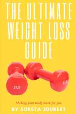 The Ultimate Weight Loss Guide af Soreta Joubert