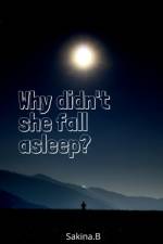 Why didn't she fall asleep af Sakina B.