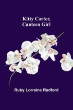 Kitty Carter, Canteen Girl af Ruby Lorraine Radford