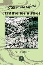 J¿étais une enfant comme les autres af Kali Fisher