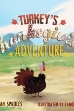 Turkey's Thanksgiving Adventure af Clay Sproles