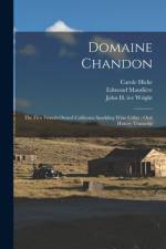 Domaine Chandon: The First French-owned California Sparkling Wine Cellar: Oral History Transcrip af M. A. Amerine