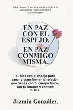 En paz con el espejo. En paz conmigo misma af Jazmin Gonzalez