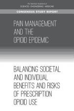 Pain Management and the Opioid Epidemic: Balancing Societal and Individual Benefits and Risks of Prescription Opioid Use af National Academies Of Sciences Engineeri