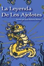 La Leyenda De Los Ajolotes af Juan Roberto Bulnes