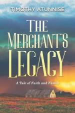 The Merchant's Legacy af Timothy Atunnise