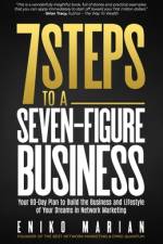 7 Steps to a 7-Figure Business af Eniko Marian