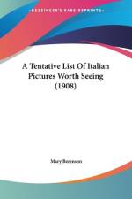 A Tentative List Of Italian Pictures Worth Seeing (1908) af Mary Berenson