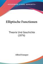 Elliptische Functionen af Alfred Enneper