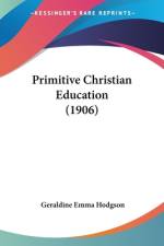 Primitive Christian Education (1906) af Geraldine Emma Hodgson