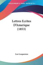 Lettres Ecrites D'Amerique (1853) af Leo Lesquereux