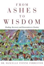 From Ashes to Wisdom af Maxcelle Yvonne Forrester