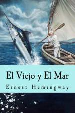 El Viejo y El Mar (Spanish Edition) af Ernest Hemingway