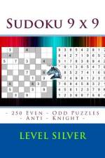 Sudoku 9 X 9 - 250 Even - Odd Puzzles - Anti - Knight - Level Silver af Andrii Pitenko