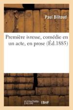 Première ivresse, comédie en un acte, en prose af Paul Bilhaud