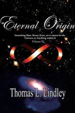 Eternal Origin VOLUME TWO Observation, A Teacher af Thomas Lindley Ph D