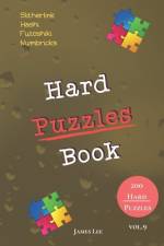 Hard Puzzles Book - Slitherlink, Hashi, Futoshiki, Numbricks - 200 Hard Puzzles vol.9 af James Lee