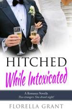 Hitched While Intoxicated af Florella Grant