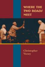 Where the Two Roads Meet af Christopher Vecsey