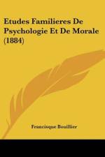 Etudes Familieres De Psychologie Et De Morale (1884) af Francisque Bouillier