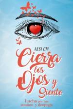 Cierra los ojos y siente: Lucha por tus sueños y despega af Aesi Cm