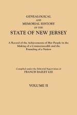 Genealogical and Memorial History of the State of New Jersey. In Four Volumes. Volume II