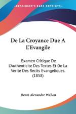 De La Croyance Due A L'Evangile af Henri Alexandre Wallon