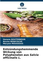 Entzündungshemmende Wirkung von Polyphenolen aus Salvia officinalis L. af Hanane Boutennoun