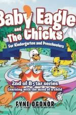 Baby Eagle and The Chicks for Kindergarten and Preschoolers af Fyne Ogonor