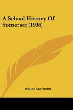 A School History Of Somerset (1906) af Walter Raymond