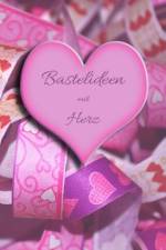 Bastelideen mit Herz af Claudia Burlager