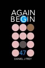 Again Begin 47 af Matthew Daniel Frey
