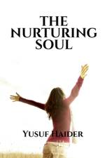 THE NURTURING SOUL af Yusuf Haider