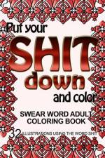 Put Your Shit Down and Color af Adult Coloring Book
